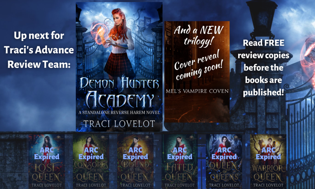Join Traci's Advance Review Team to read Demon Hunter Academy and Mel's Vampire Coven soon!