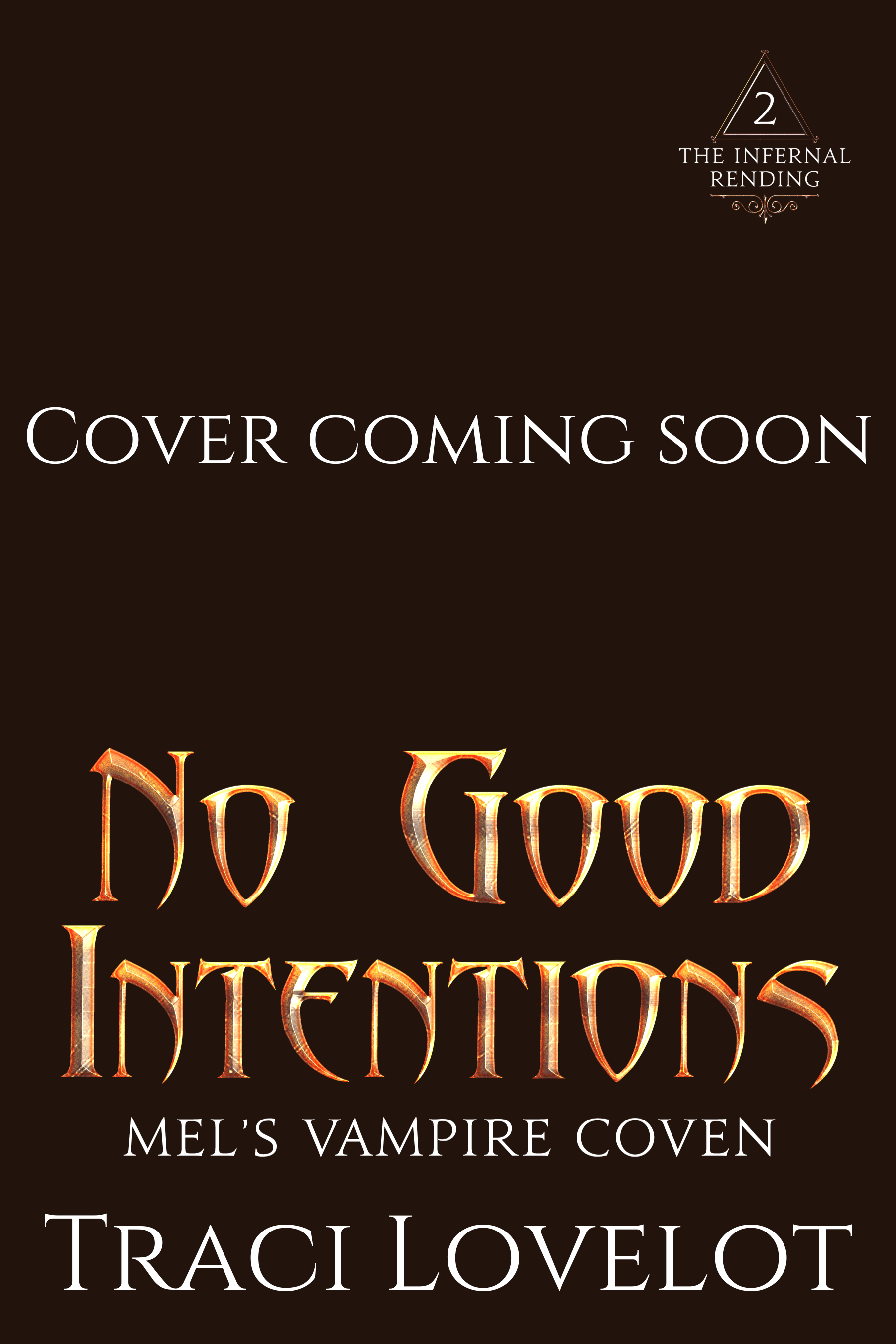 Cover coming soon: Mel's Vampire Coven Book 2: No Good Intentions