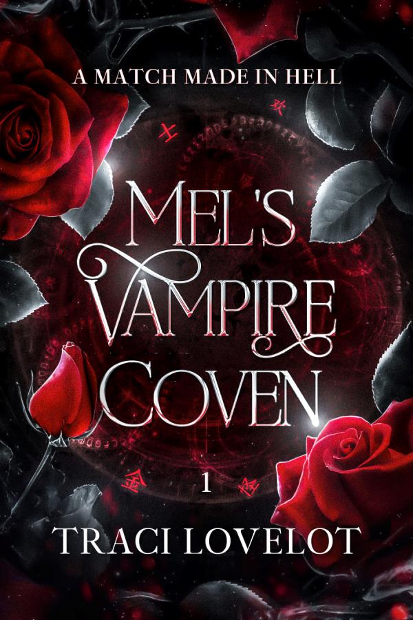Mel's Vampire Coven Book 1 cover shows ominous red roses on a magic circle background (A Match Made in Hell by Traci Lovelot)