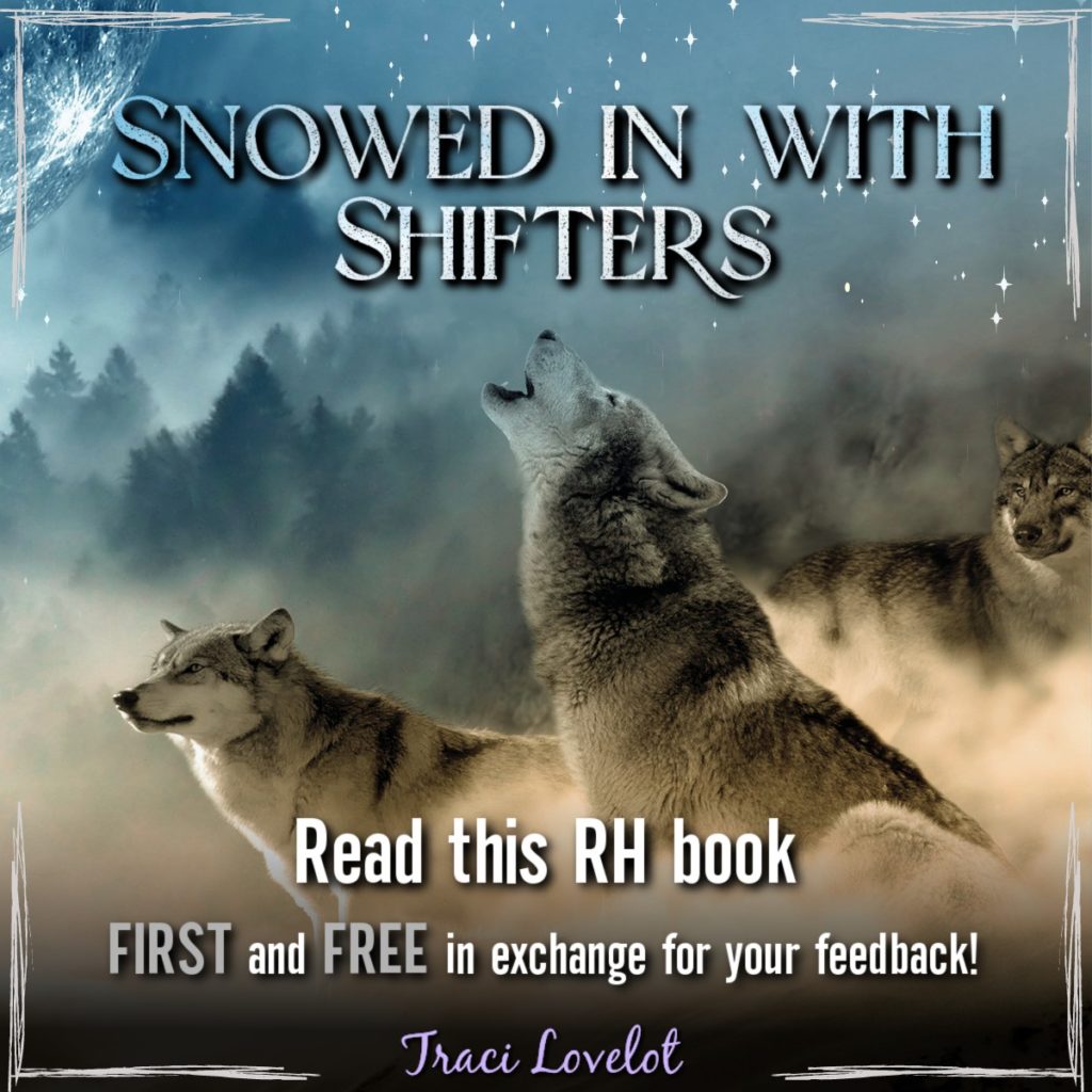Snowed in with Shifters image shows three wolves. Read this RH book first and FREE in exchange for your feedback - Traci Lovelot
