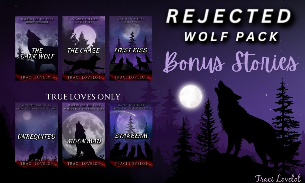 Read Bonus Stories from the Rejected Wolf Pack RH series by Traci Lovelot on Patreon