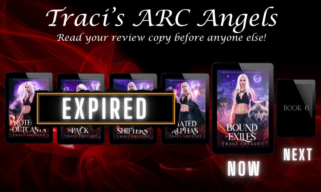 Rejected Wolf Pack series graphic highlighting Book 5: Bound to Exiles by Traci Lovelot. Showing books one, two, three and four of the series as expired, and book five, Bound to Exiles as available to read as an arc now.
