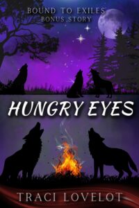 Hungry Eyes bonus cover shows the silhouette of five wolves howling at the moon with two of them around a campfire.